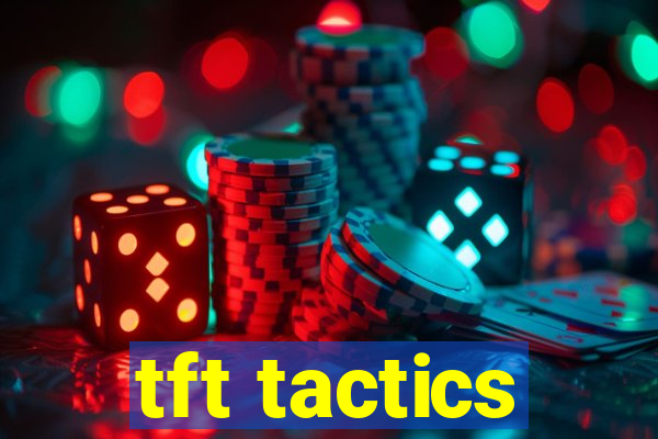 tft tactics